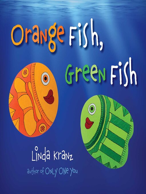 Title details for Orange Fish, Green Fish by Linda Kranz - Available
